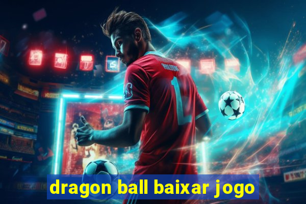 dragon ball baixar jogo