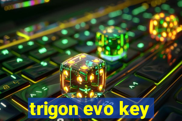 trigon evo key