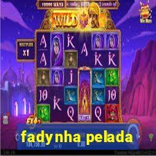 fadynha pelada