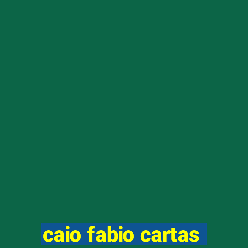 caio fabio cartas