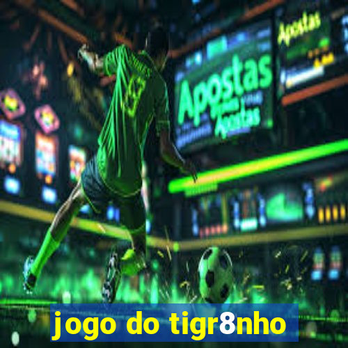 jogo do tigr8nho