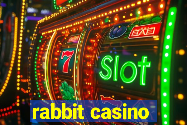 rabbit casino