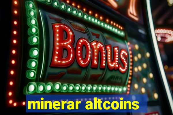 minerar altcoins