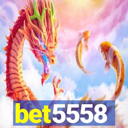 bet5558