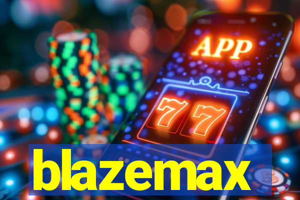 blazemax