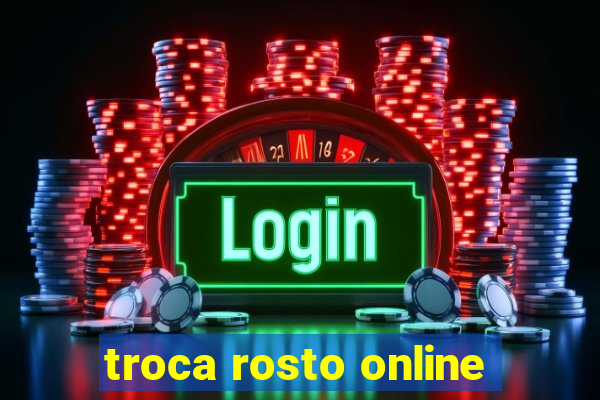 troca rosto online