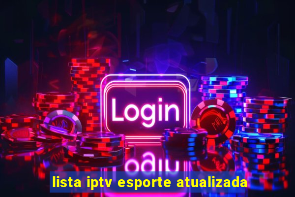 lista iptv esporte atualizada