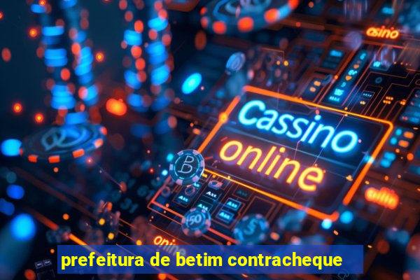 prefeitura de betim contracheque