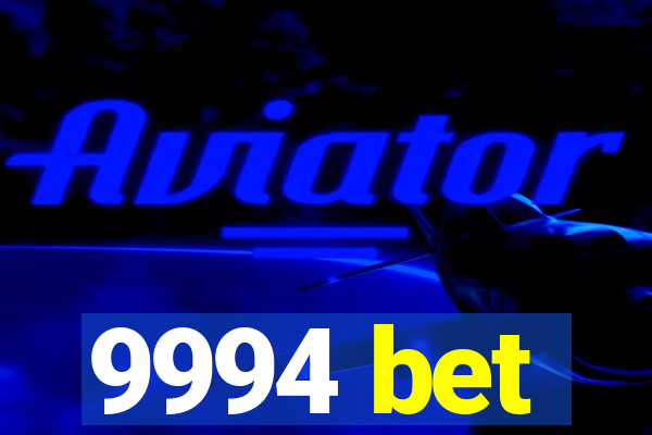 9994 bet