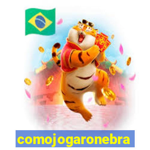 comojogaronebra