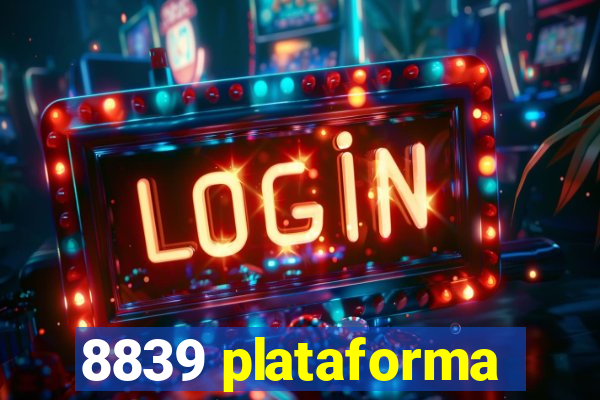 8839 plataforma