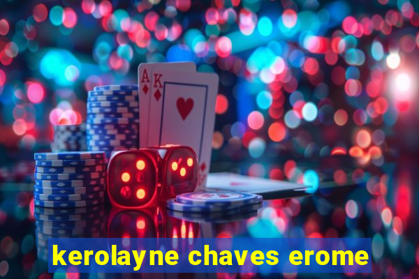 kerolayne chaves erome