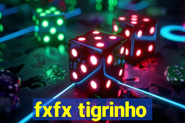 fxfx tigrinho