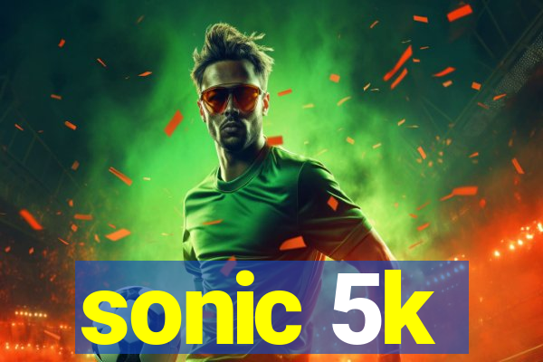 sonic 5k