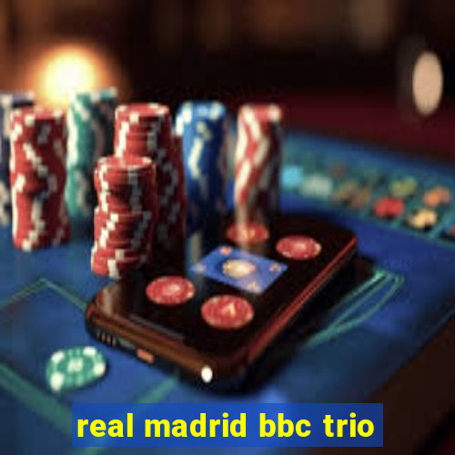 real madrid bbc trio