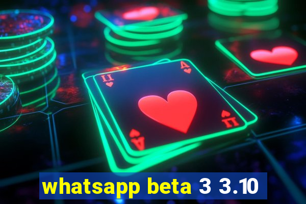 whatsapp beta 3 3.10