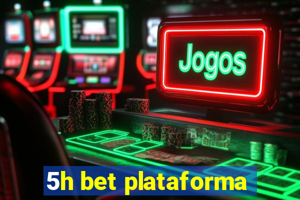 5h bet plataforma