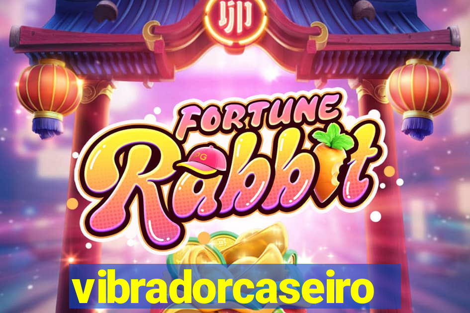 vibradorcaseiro